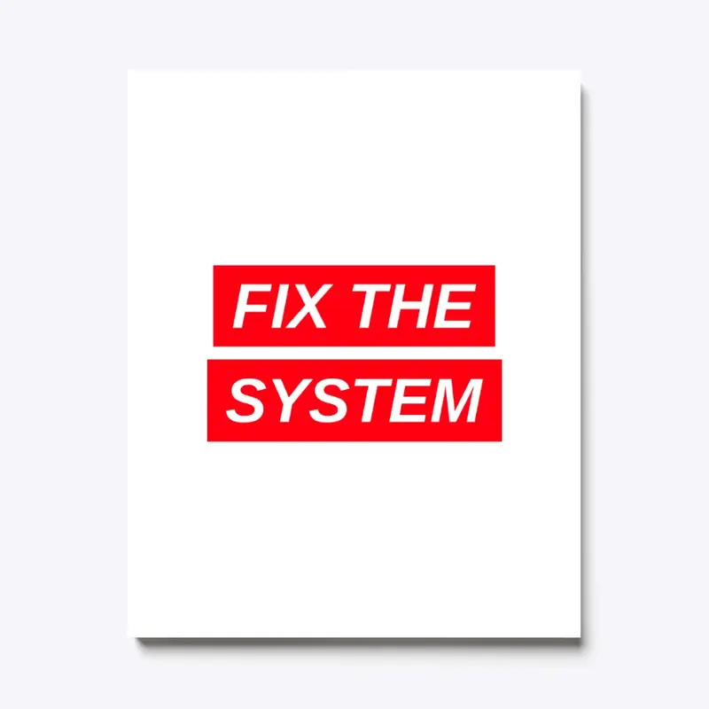 Fix the system