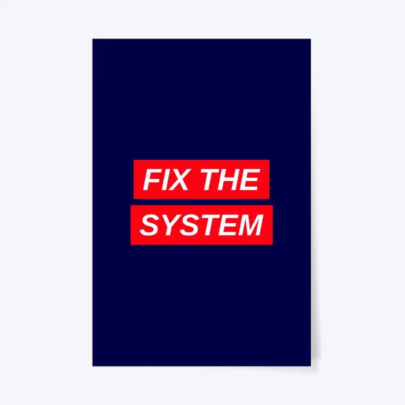 Fix the system