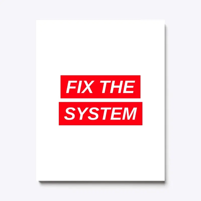 Fix the system