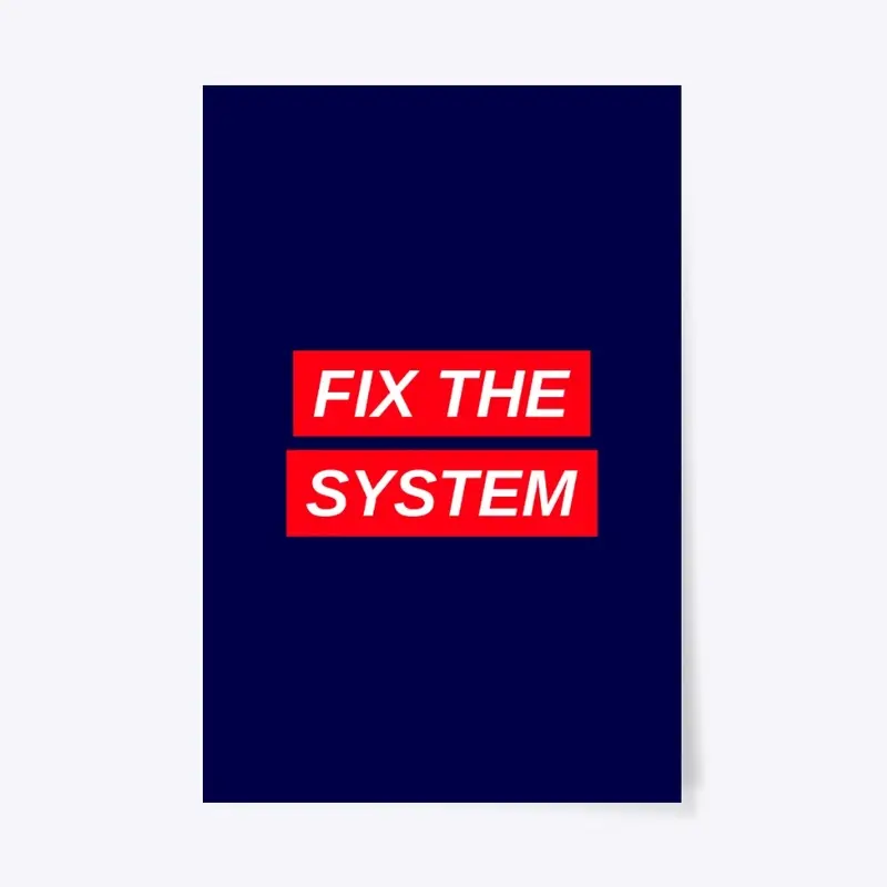 Fix the system